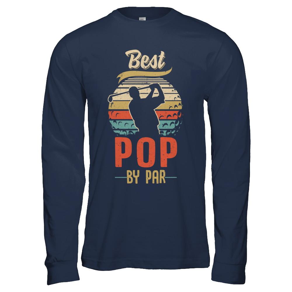 Vintage Best Pop By Par Fathers Day Funny Golf Gift-T-Shirt & Hoodie-Long Sleeve T-Shirt-Navy