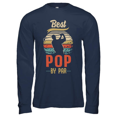 Vintage Best Pop By Par Fathers Day Funny Golf Gift-T-Shirt & Hoodie-Long Sleeve T-Shirt-Navy