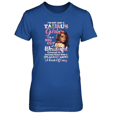 I'm Not Just A Taurus Girl April May Birthday Gifts-T-Shirt & Tank Top-Women's T-Shirt-Royal