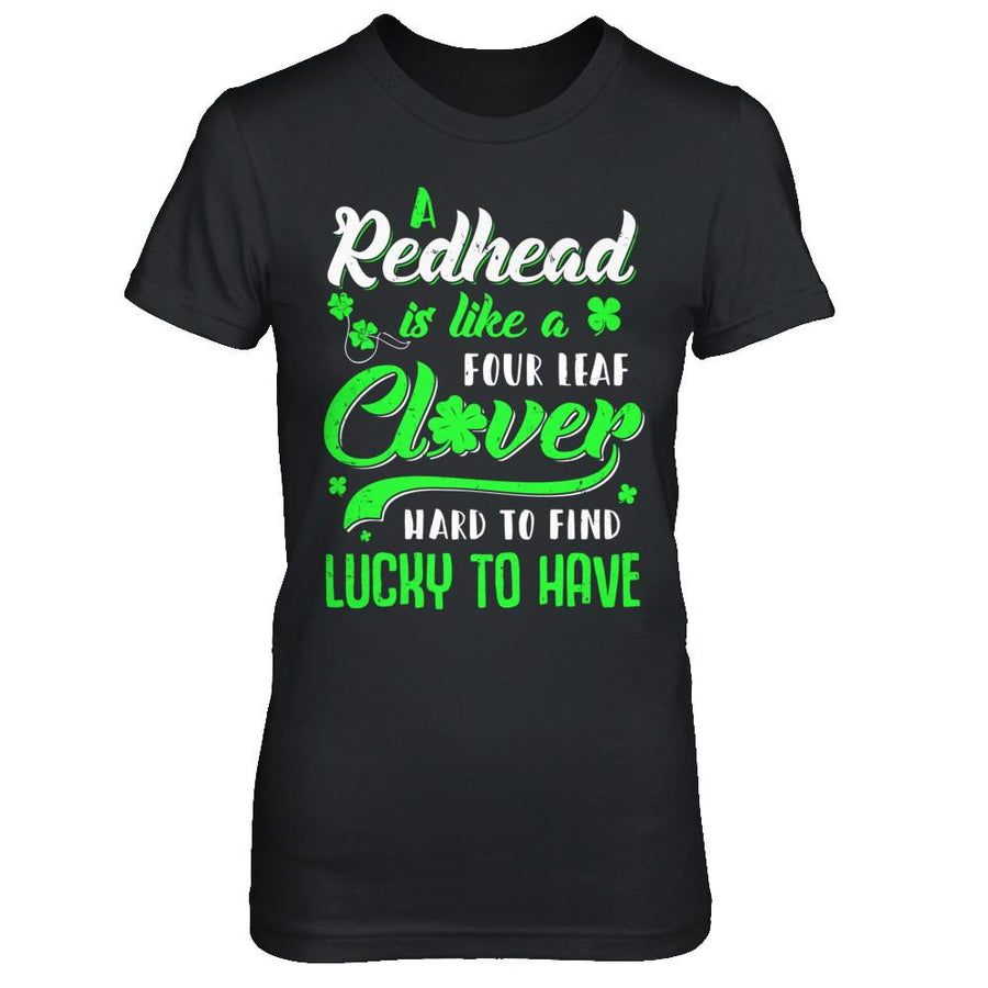 A Redhead Is Like A Four Leaf Clover Hard To Find-T-Shirt & Hoodie-Women's T-Shirt-Black
