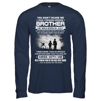 Freaking Awesome Brother He Was Born In July Sister-T-Shirt & Hoodie-Long Sleeve T-Shirt-Navy