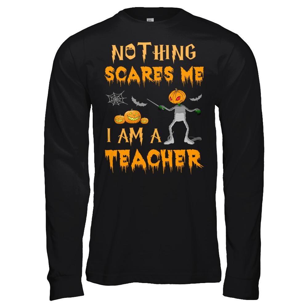 Halloween Nothing Scares Me I'm A Teacher-T-Shirt & Hoodie-Long Sleeve T-Shirt-Black