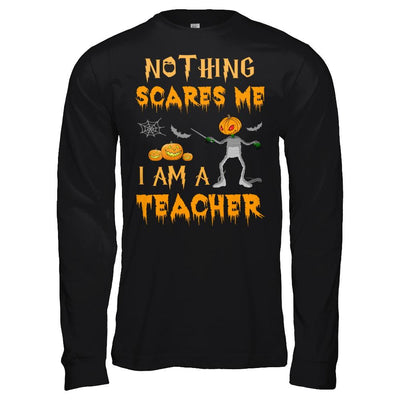 Halloween Nothing Scares Me I'm A Teacher-T-Shirt & Hoodie-Long Sleeve T-Shirt-Black