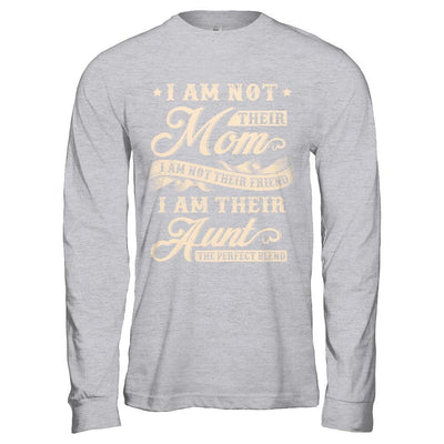 I Am Not Their Mom I Am Their Aunt The Perfect Blend-T-Shirt & Hoodie-Long Sleeve T-Shirt-Sport Grey
