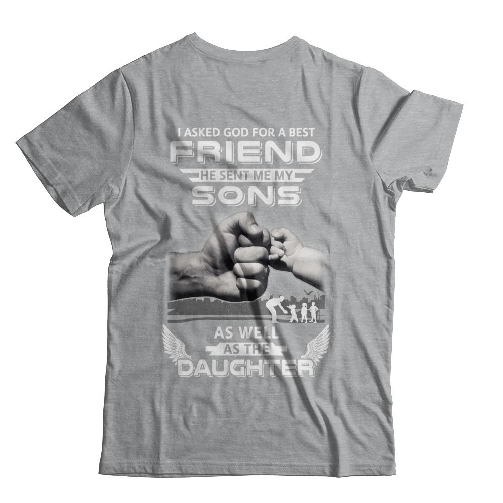 I Asked God For A Best Friend He Sent Me My Sons And Daughter-T-Shirt & Hoodie-Classic T-Shirt-Sport Grey
