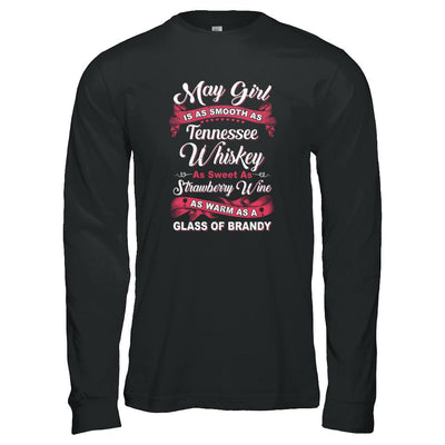May Girl Is As Smooth As Tennessee Whiskey Birthday-T-Shirt & Tank Top-Long Sleeve T-Shirt-Black