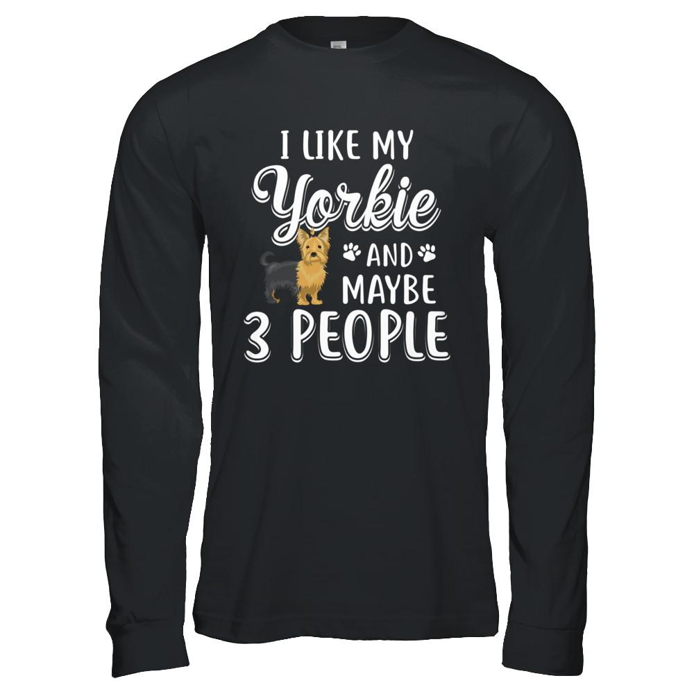 I Like My Yorkie And Maybe 3 People-T-Shirt & Hoodie-Long Sleeve T-Shirt-Black