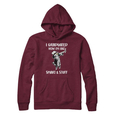 I Graduated Now Im Like Smart And Stuff Graduation Gift-T-Shirt & Hoodie-Pullover Hoodie-Maroon