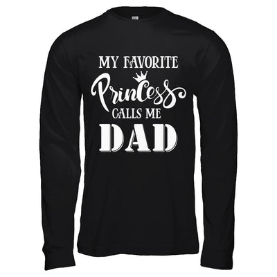 My Favorite Princess Calls Me Dad-T-Shirt & Hoodie-Long Sleeve T-Shirt-Black