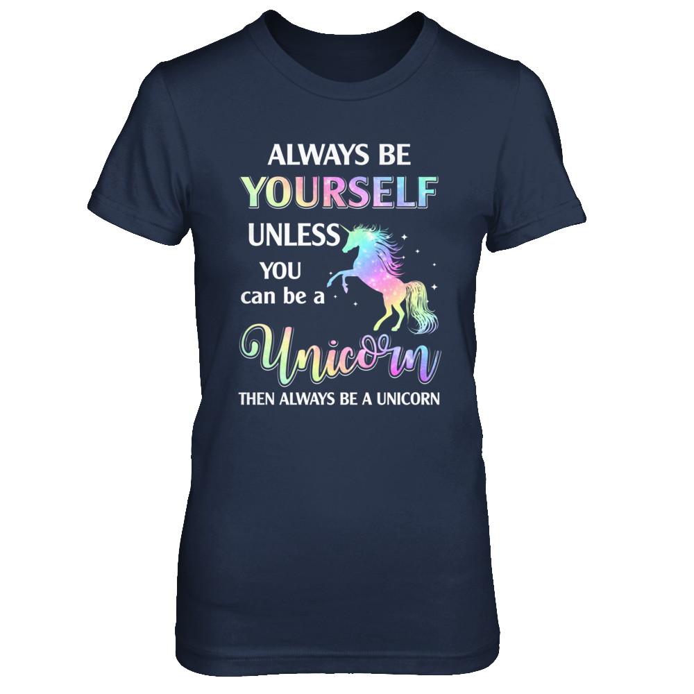 Always Be Yourself Unless You Can Be A Unicorn Magic-T-Shirt & Hoodie-Women's T-Shirt-Navy