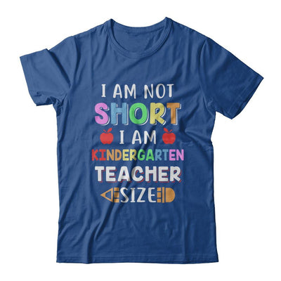 I Am Not Short I Am Kindergarten Teacher Size-T-Shirt & Hoodie-Classic T-Shirt-Royal