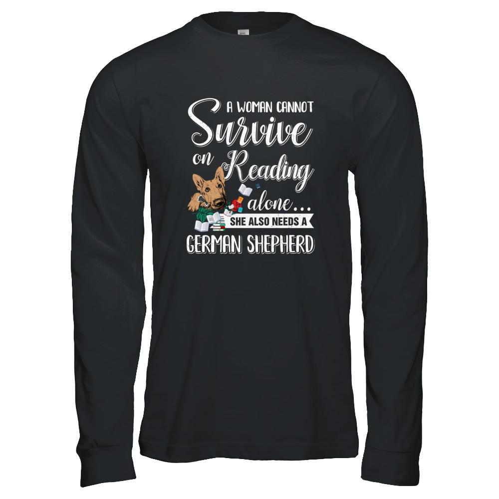 A Woman Cannot Survive On Reading Alone German Shepherd-T-Shirt & Tank Top-Long Sleeve T-Shirt-Black