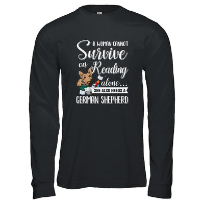 A Woman Cannot Survive On Reading Alone German Shepherd-T-Shirt & Tank Top-Long Sleeve T-Shirt-Black