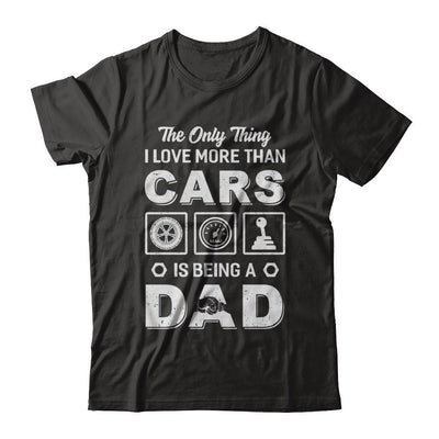 The Only Thing I Love More Than Cars Is Being A Dad-T-Shirt & Hoodie-Classic T-Shirt-Black