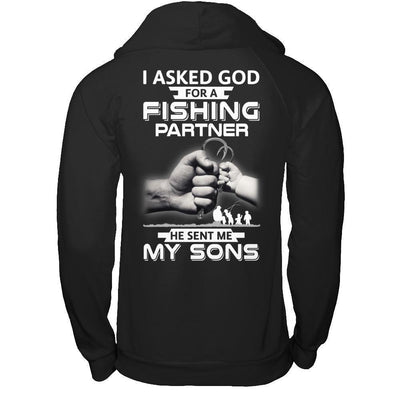 I Asked God For A Fishing Partner He Sent Me My Sons-T-Shirt & Hoodie-Pullover Hoodie-Black
