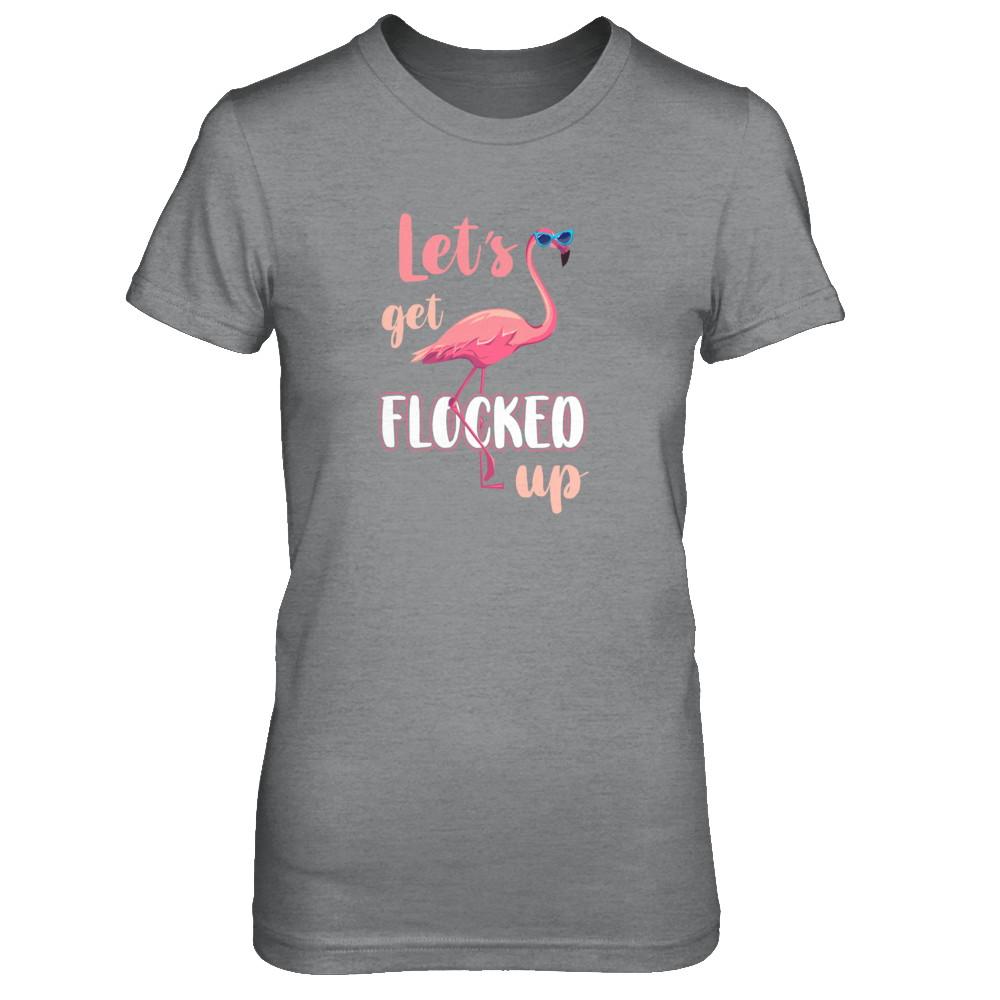 Let's Get Flocked Up Funny Pink Flamingo-T-Shirt & Tank Top-Women's T-Shirt-Sport Grey
