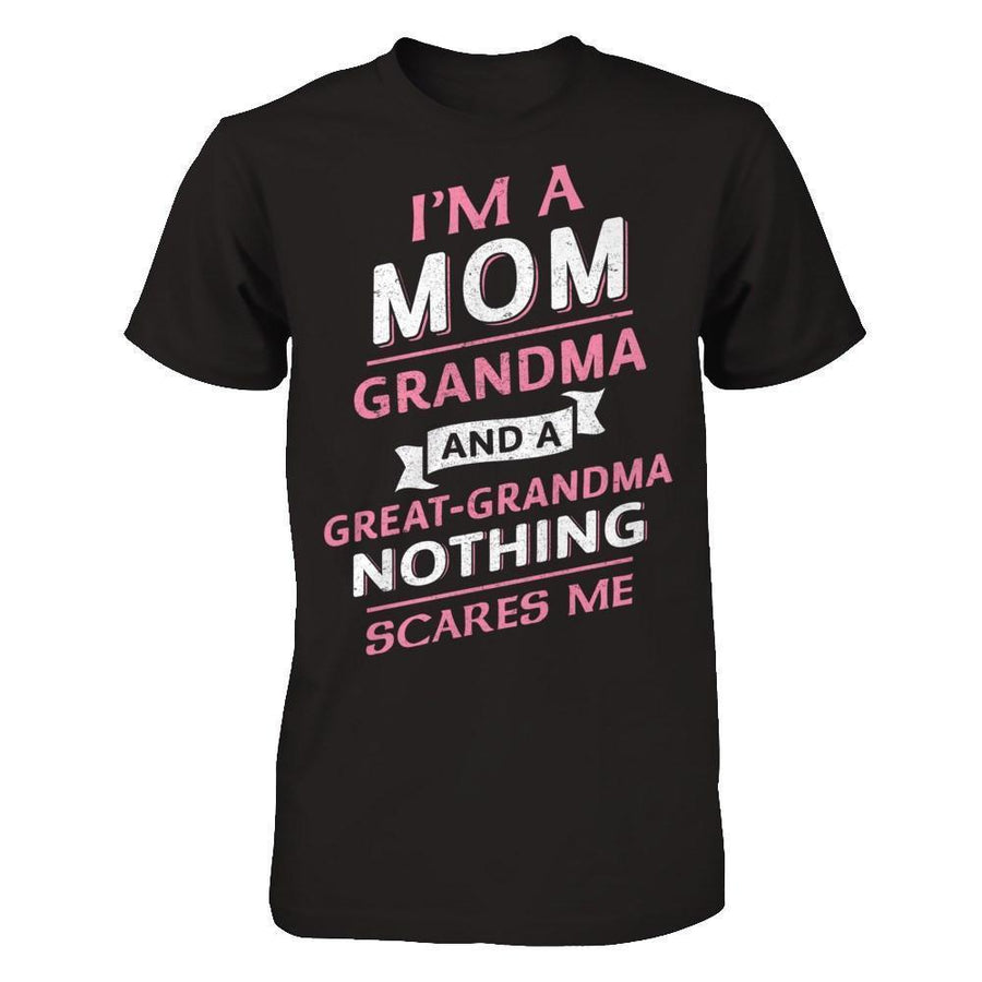 I'm A Mom Grandma And A Great Grandma Nothing Scares Me-T-Shirt & Hoodie-Premium T-Shirt-Black