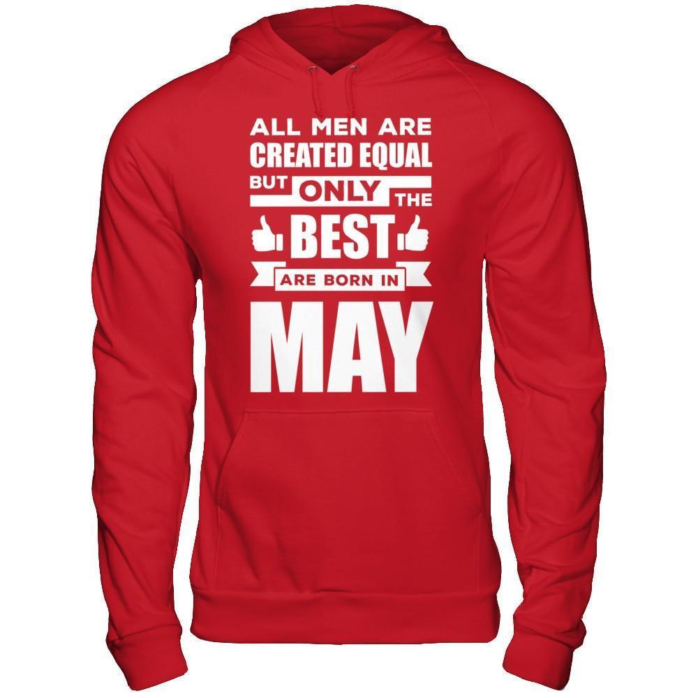 All Men Are Created Equal But Only The Best Are Born In May-T-Shirt & Hoodie-Pullover Hoodie-Red