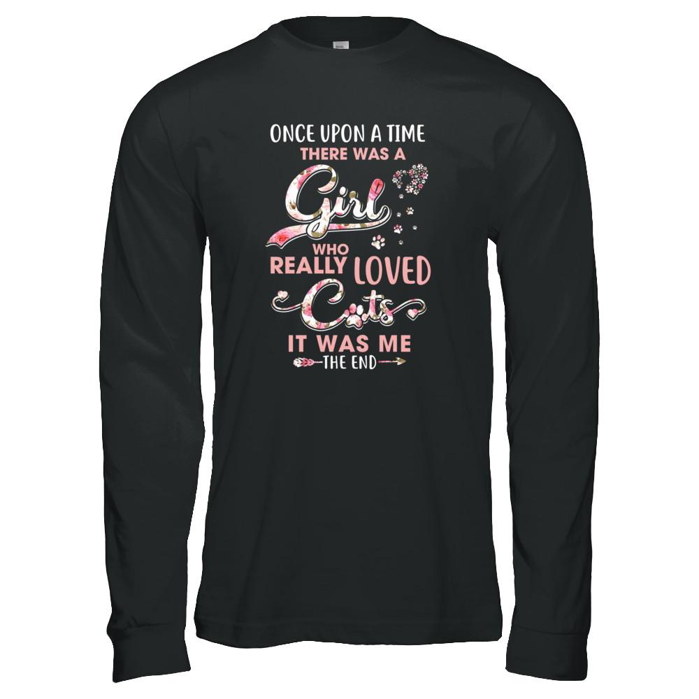Once Upon A Time There Was A Girl Who Really Loved Cats-T-Shirt & Tank Top-Long Sleeve T-Shirt-Black