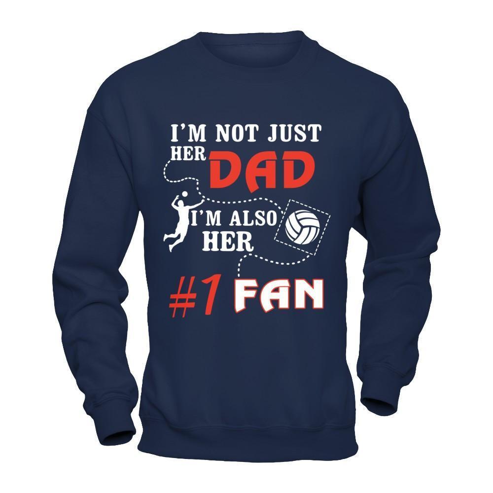 I'm Not Just Her Dad I'm Also Her Fan Volleyball Dad-T-Shirt & Hoodie-Crewneck Sweatshirt-Navy