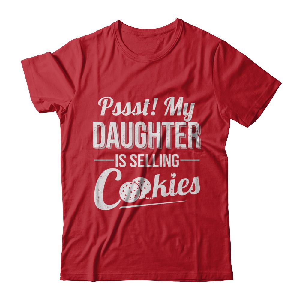 Pssst My Daughter Is Selling Cookies Girl Cookie-T-Shirt & Hoodie-Classic T-Shirt-Red