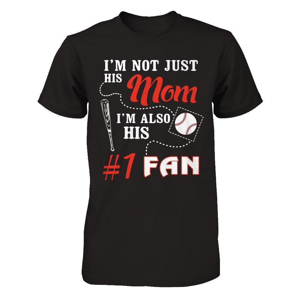 I'm Not Just His Mom I'm Also His Fan Baseball Mom-T-Shirt & Hoodie-Premium T-Shirt-Black