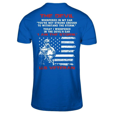 I Whispered In The Devil's Ear I Am The Storm Us Veteran-T-Shirt & Hoodie-Premium T-Shirt-Royal