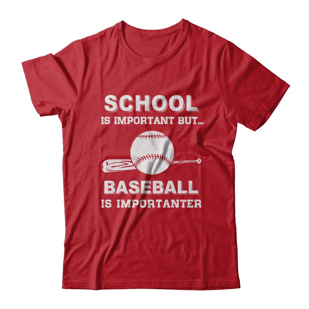 School Important Baseball Is Importanter Gift-T-Shirt & Hoodie-Classic T-Shirt-Red