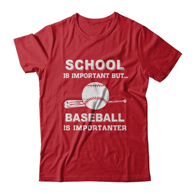 School Important Baseball Is Importanter Gift-T-Shirt & Hoodie-Classic T-Shirt-Red