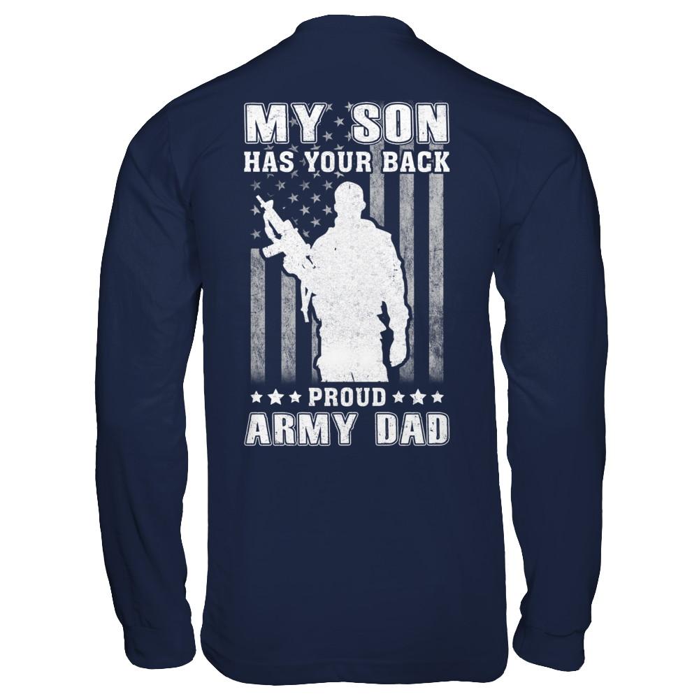 American Flag MY SON HAS YOUR BACK PROUD ARMY DAD-T-Shirt & Hoodie-Long Sleeve T-Shirt-Navy