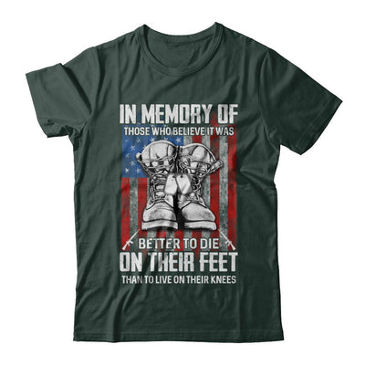 In Memory Of Those Who Believed It Was Better To Die On Their Feet-T-Shirt & Hoodie-Classic T-Shirt-Forest Green