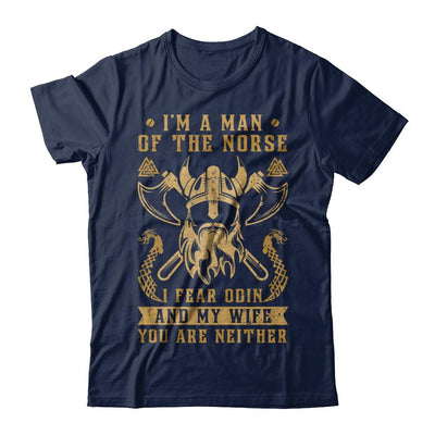 Viking I Am The Man Of The Norse I Fear Odin And My Wife-T-Shirt & Hoodie-Classic T-Shirt-Navy