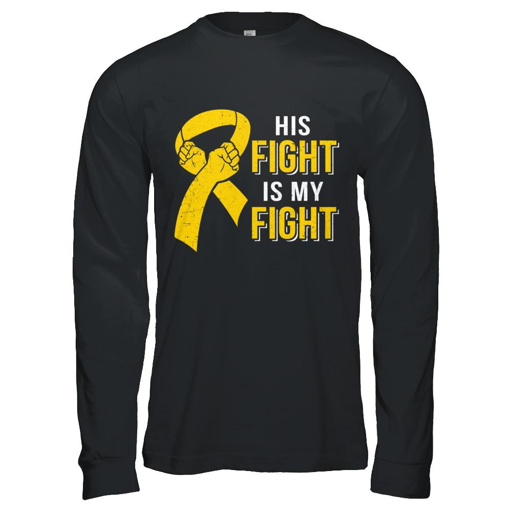 His Fight Is My Fight Childhood Cancer Yellow Ribbon-T-Shirt & Hoodie-Long Sleeve T-Shirt-Black