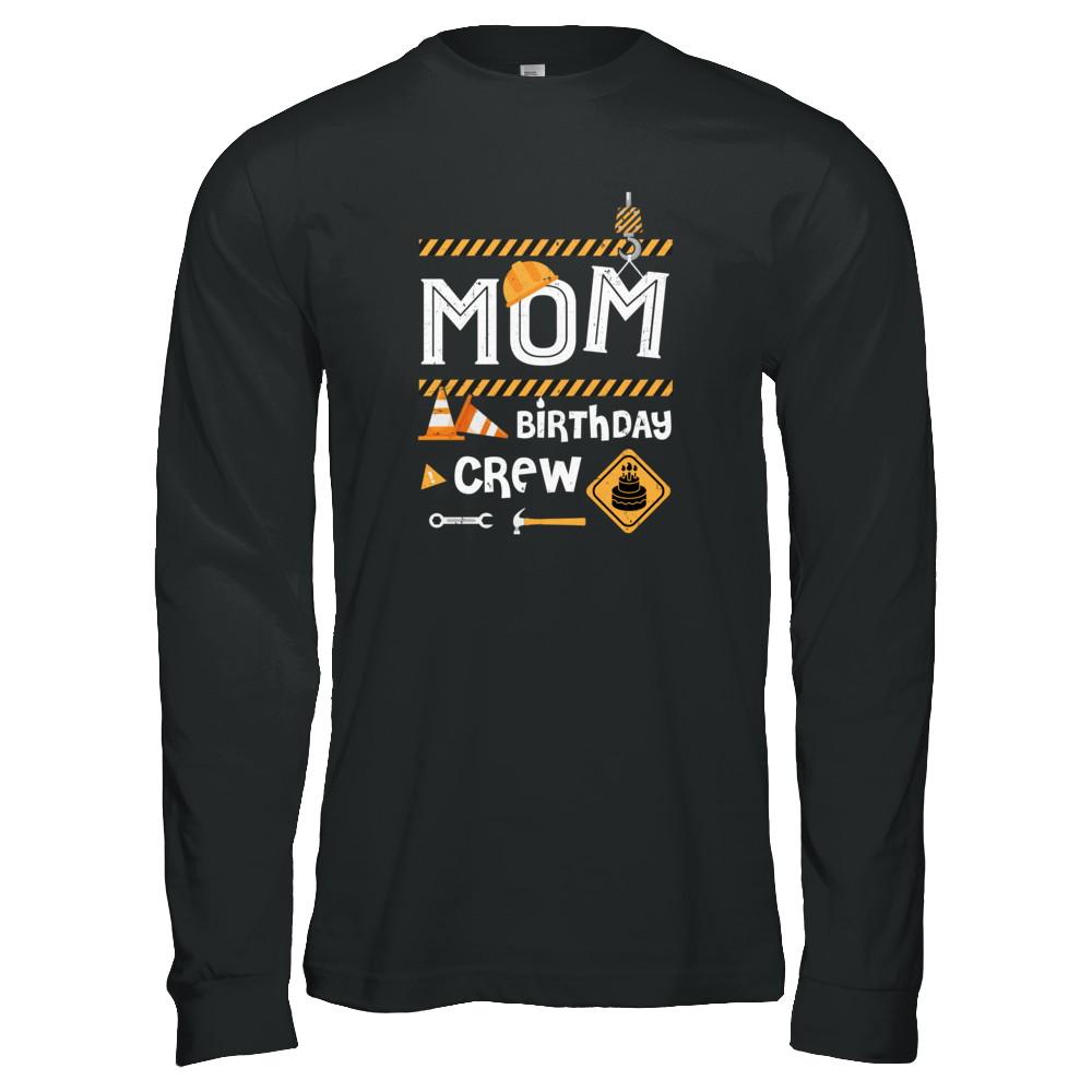 Mom Birthday Crew Construction Birthday Party-T-Shirt & Tank Top-Long Sleeve T-Shirt-Black