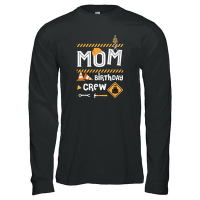 Mom Birthday Crew Construction Birthday Party-T-Shirt & Tank Top-Long Sleeve T-Shirt-Black