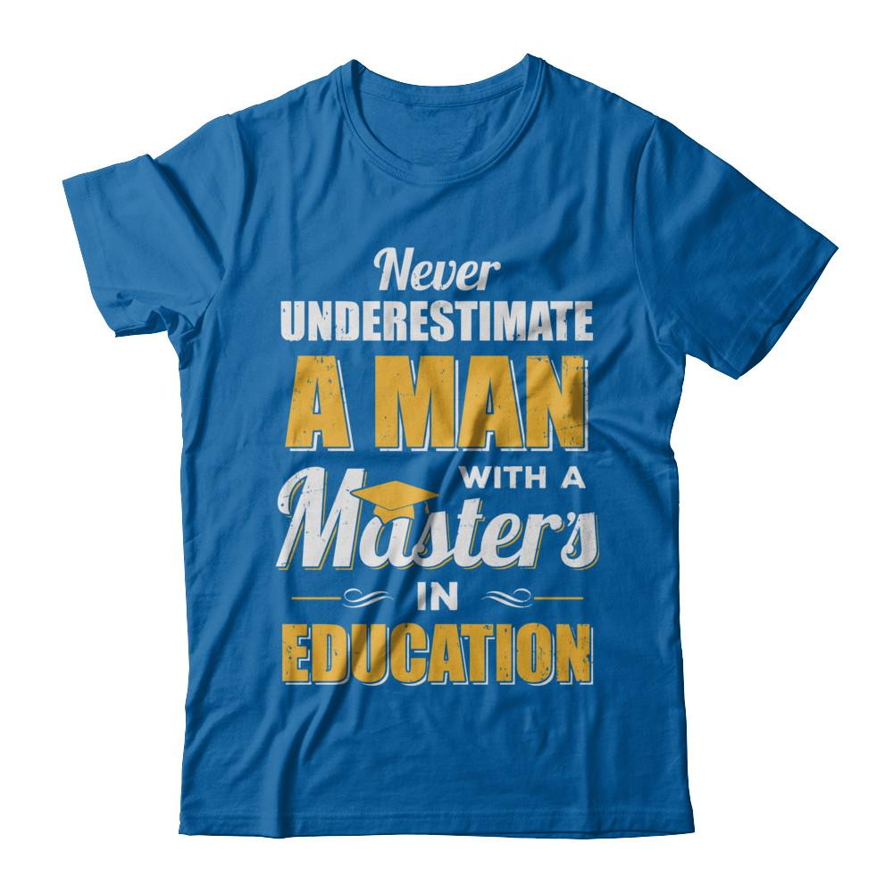 Man With A Masters In Education Degree Graduation Gift-T-Shirt & Hoodie-Classic T-Shirt-Royal