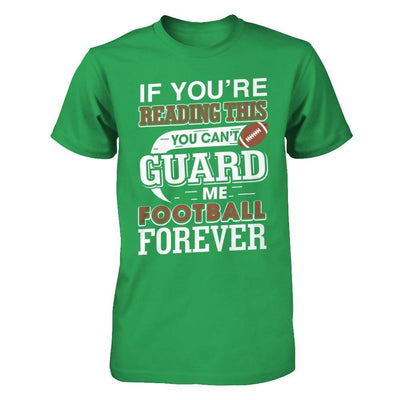 If You're Reading This You Can't Guard-T-Shirt & Hoodie-Premium T-Shirt-Kelly Green