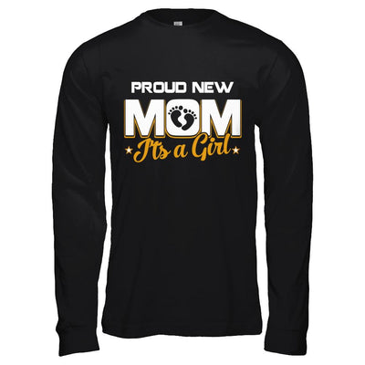 Proud New Mom It's A Girl New Baby-T-Shirt & Hoodie-Long Sleeve T-Shirt-Black