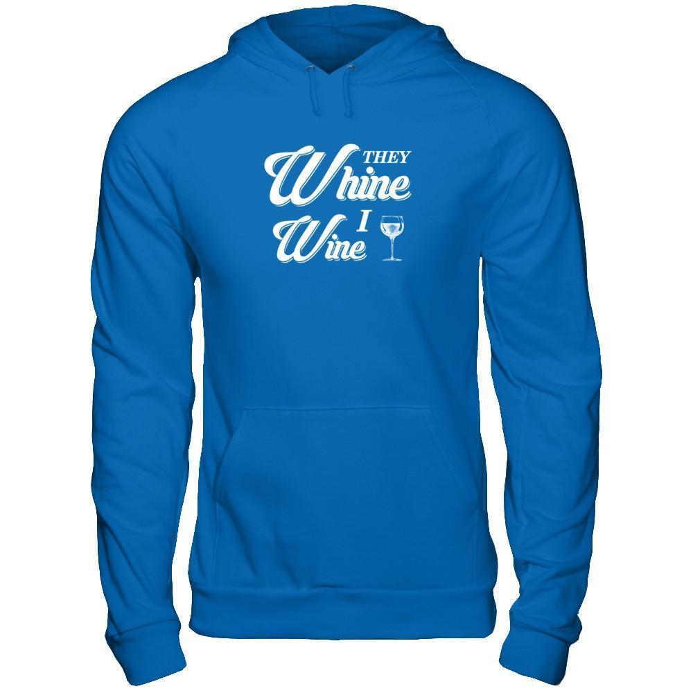 They Whine I Wine-T-Shirt & Tank Top-Pullover Hoodie-Royal