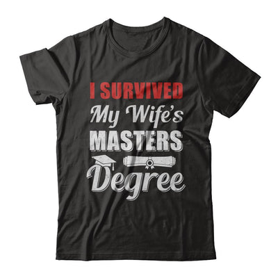 Funny I Survived My Wife's Master's Degree Graduation Husband-T-Shirt & Hoodie-Classic T-Shirt-Black