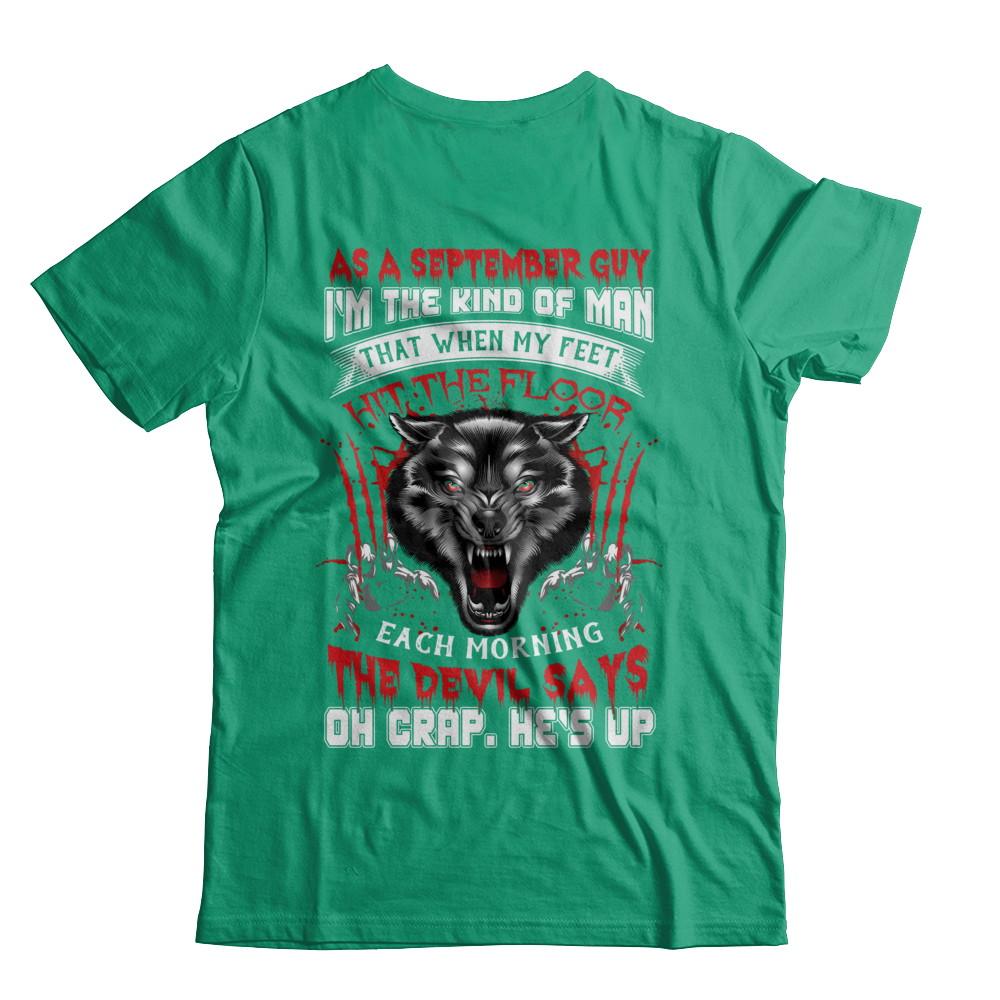As A September Guy I Am The Kind Of Man-T-Shirt & Hoodie-Classic T-Shirt-Kelly Green