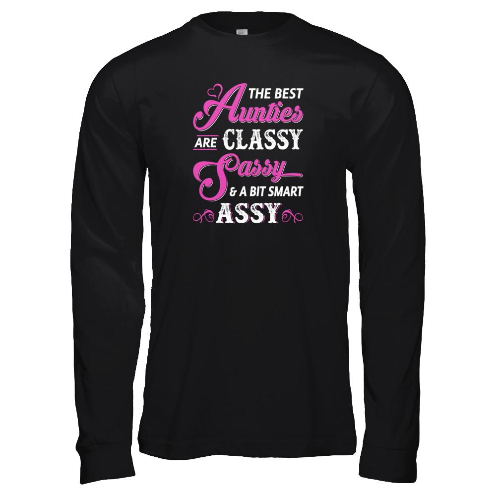 The Best Aunties Are Classy Sassy Funny Aunt-T-Shirt & Tank Top-Long Sleeve T-Shirt-Black