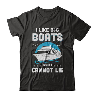 I Like Big Boats And I Cannot Lie Beach Cruising Lover-T-Shirt & Hoodie-Classic T-Shirt-Black