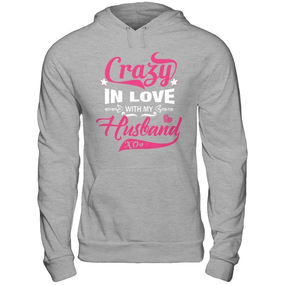 Crazy In Love With My Husband-T-Shirt & Hoodie-Pullover Hoodie-Sport Grey
