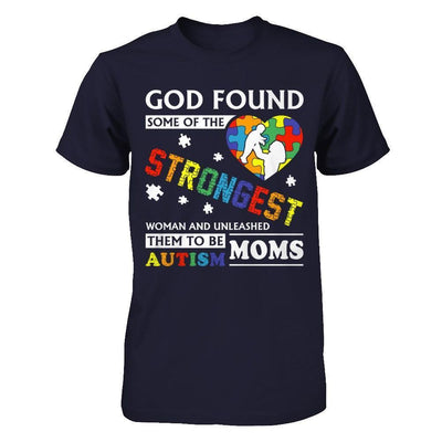 God Found Some Of Strongest Women And Unleashed Them To Me Autism Mom-T-Shirt & Hoodie-Premium T-Shirt-Midnight Navy