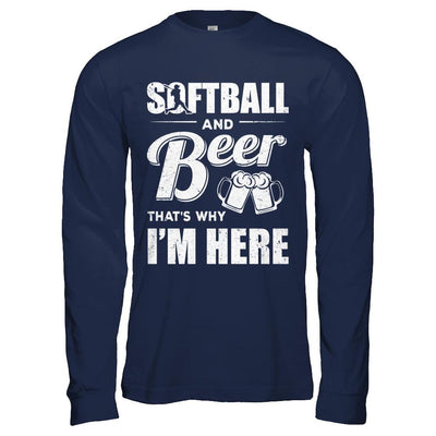 Softball & Beer That's Why I'm Here-T-Shirt & Hoodie-Long Sleeve T-Shirt-Navy