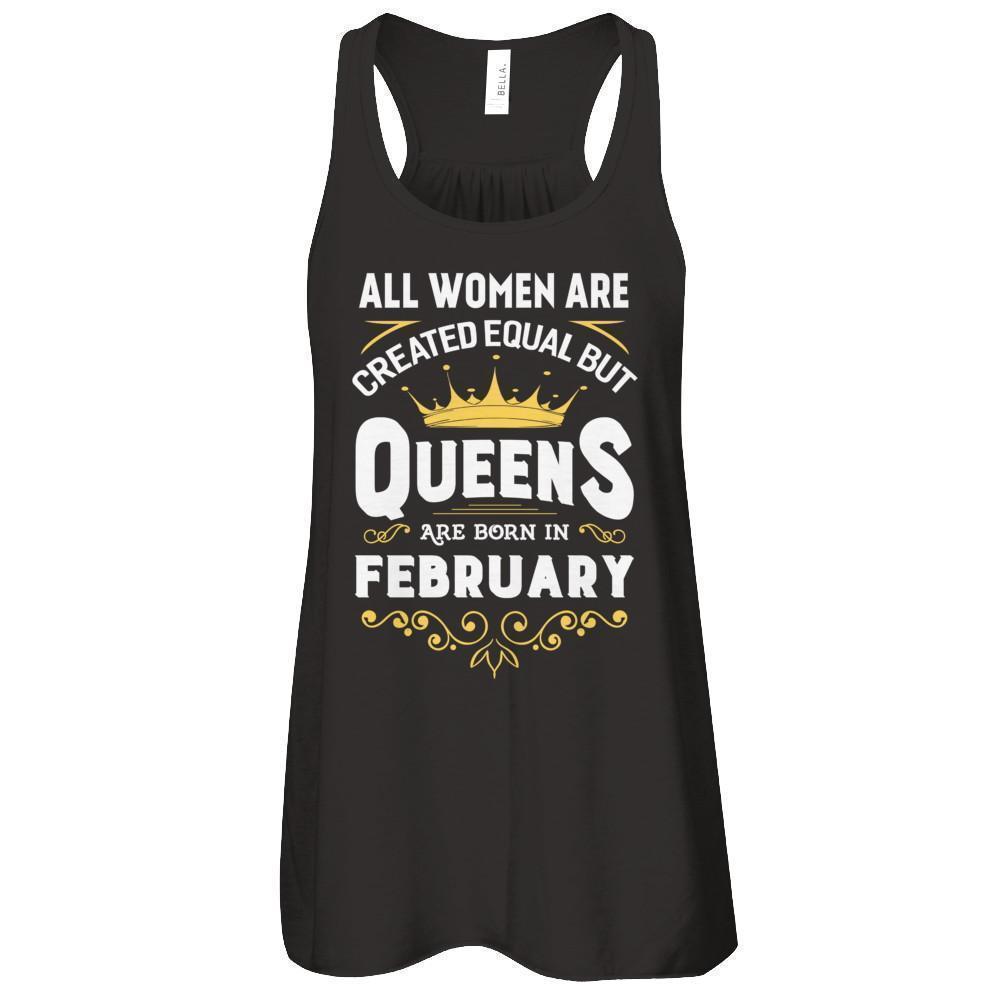 All Women Are Created Equal But Queens Are Born In February-T-Shirt & Tank Top-Women's Flowy Racerback Tank-Black