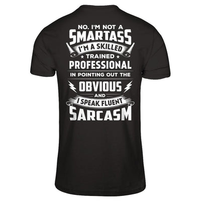 I'm Not A Smartass And I Speak Fluent Sarcasm-T-Shirt & Hoodie-Premium T-Shirt-Black