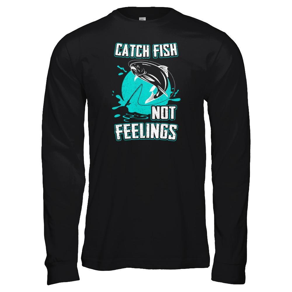 Catch Fish Not Feelings Fishing-T-Shirt & Tank Top-Long Sleeve T-Shirt-Black