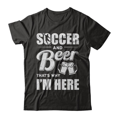 Soccer & Beer That's Why I'm Here-T-Shirt & Hoodie-Classic T-Shirt-Black